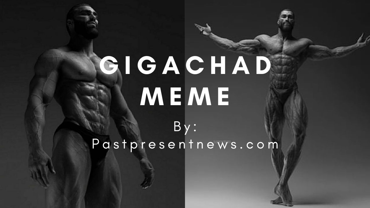 Origem do meme: GIGACHAD – MemeAwards 2023