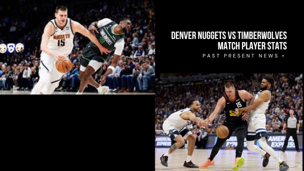 denver nuggets vs timberwolves match player stats