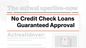 No Credit Check Loans Guaranteed Approval